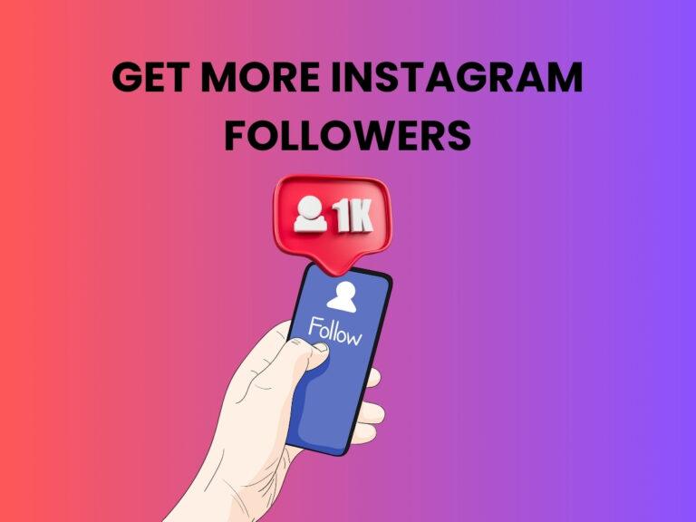 How to Get More Instagram Followers Quickly SocialMediaWeb.in