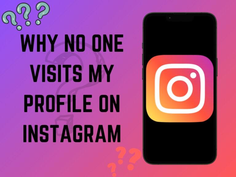 Why no one visits my profile on instagram