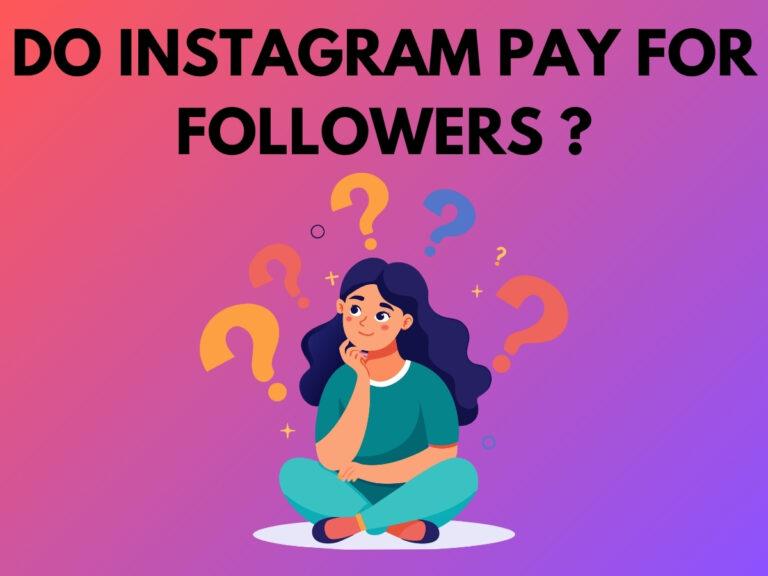Do Instagram pay for followers